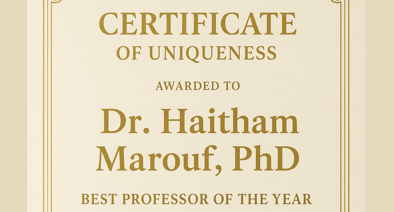 Legend Magazine Honors Dr. Haitham Maarouf, PhD with the “Certificate of Uniqueness” Best Professor of the Year